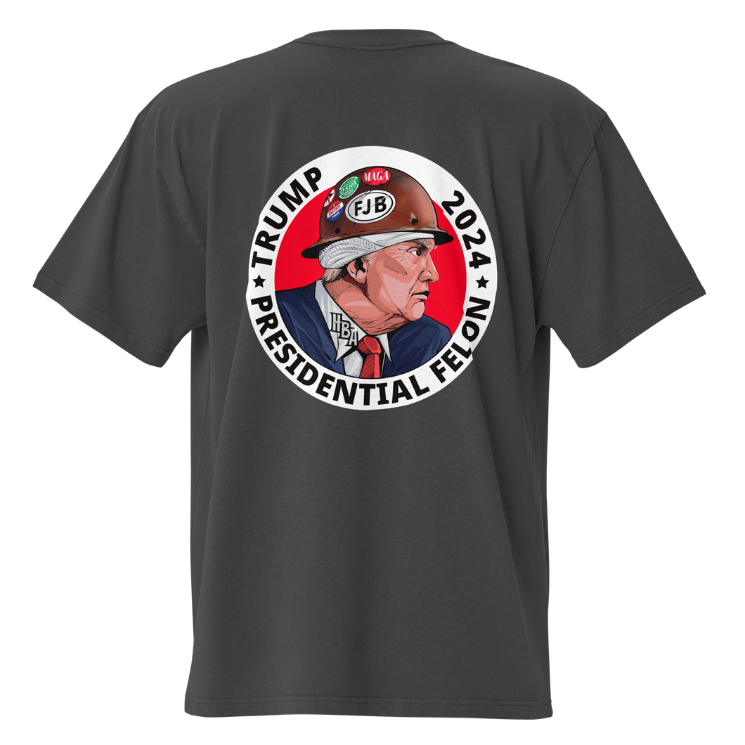 Presidential Felon 2024 (Oversized T-Shirt) (MTO)