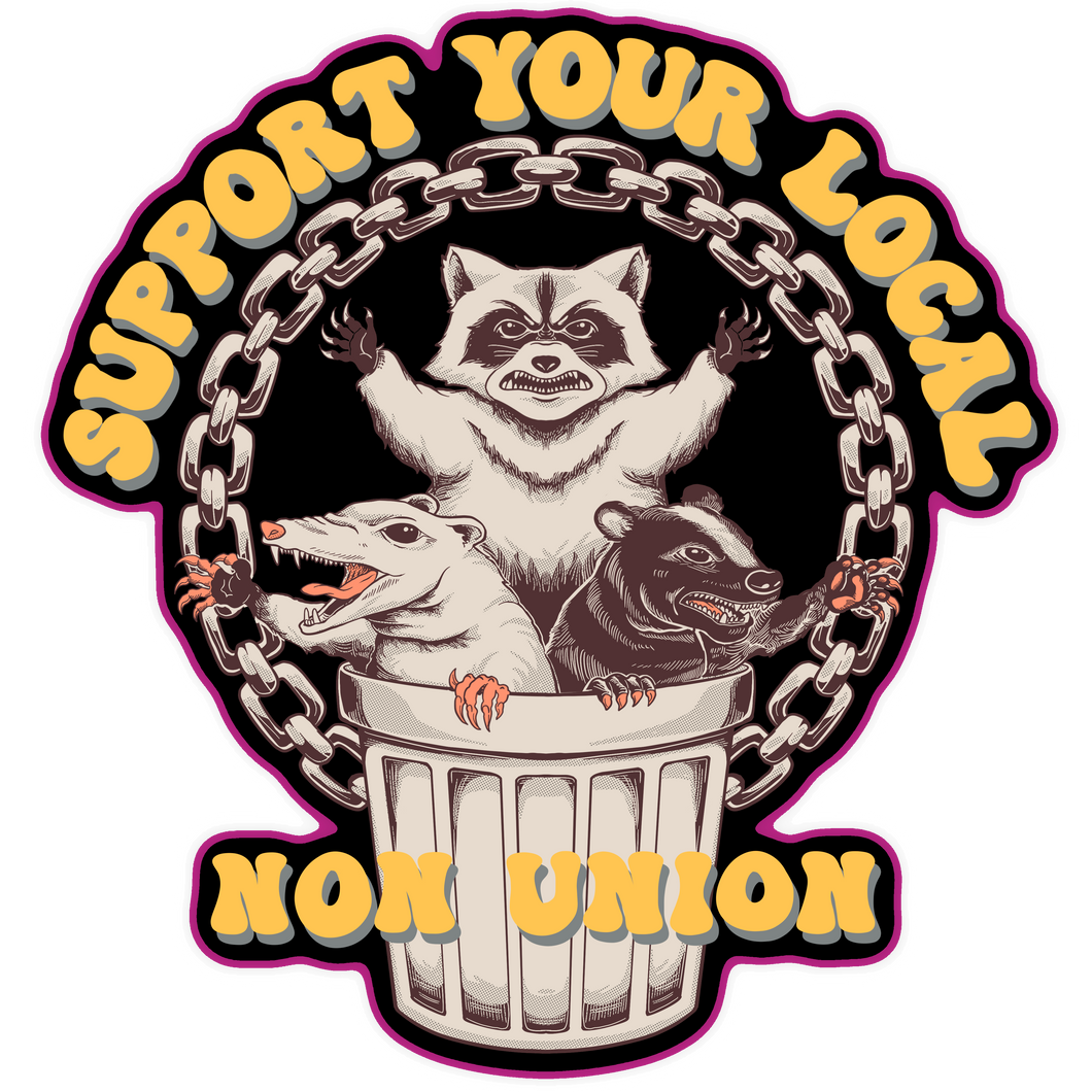 Support Your Local Non Union 2.0 Sticker